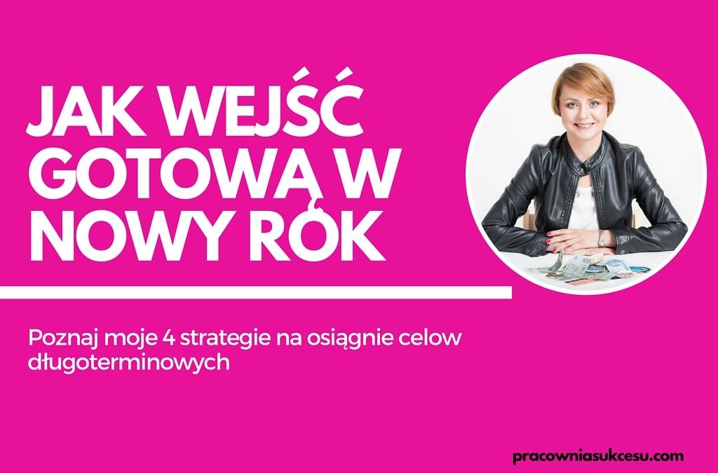 Zaczaruj Nowy Rok – poznaj 4 strategie