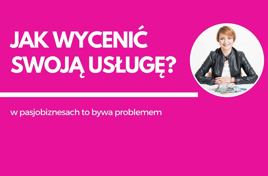 Jak wycenić swoje usługi?