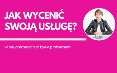 Jak wycenić swoje usługi?