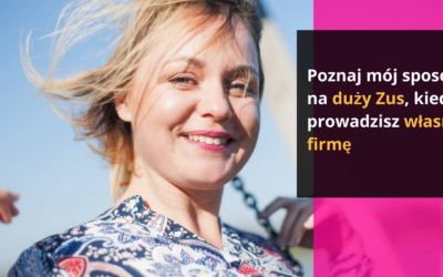 Sposób na duży Zus, kiedy prowadzisz własną firmę