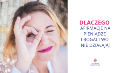 Dlaczego afirmacje na pieniądze i bogactwo nie działają!
