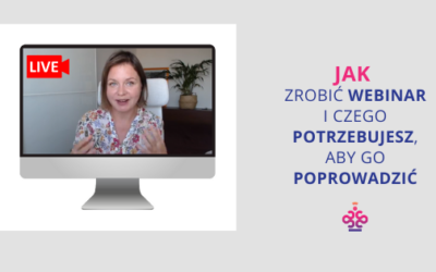 Jak zrobić webinar i czego potrzebujesz, aby go poprowadzić