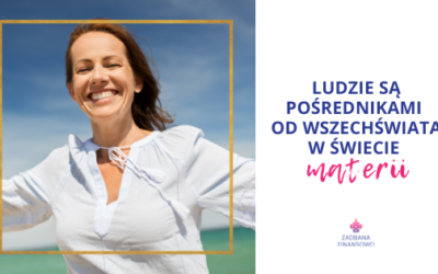 Ludzie są pośrednikami od Wszechświata w świecie materii